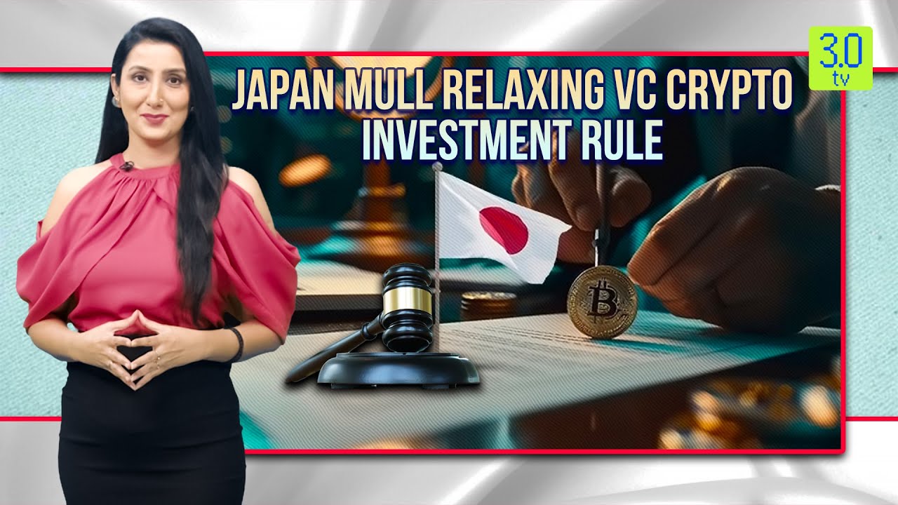 Japan mull relaxing VC crypto investment rule | Web3 | 3.0 TV