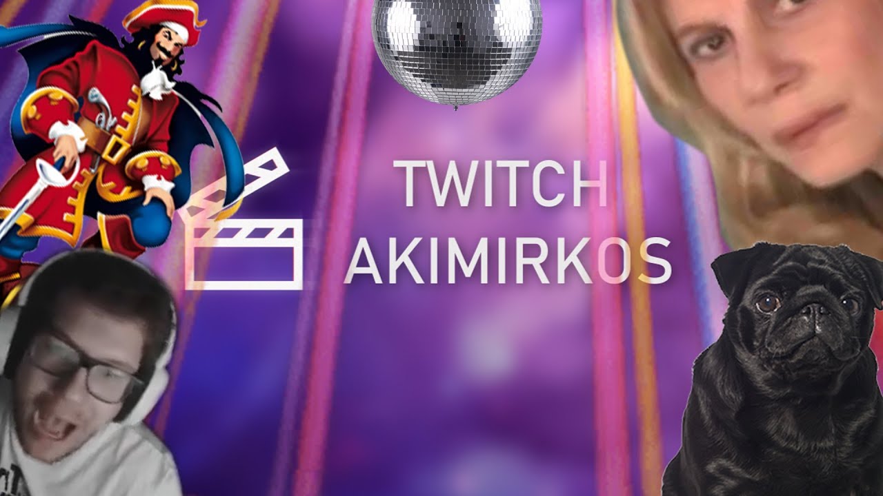 TWITCH AKIMIRKOS #4