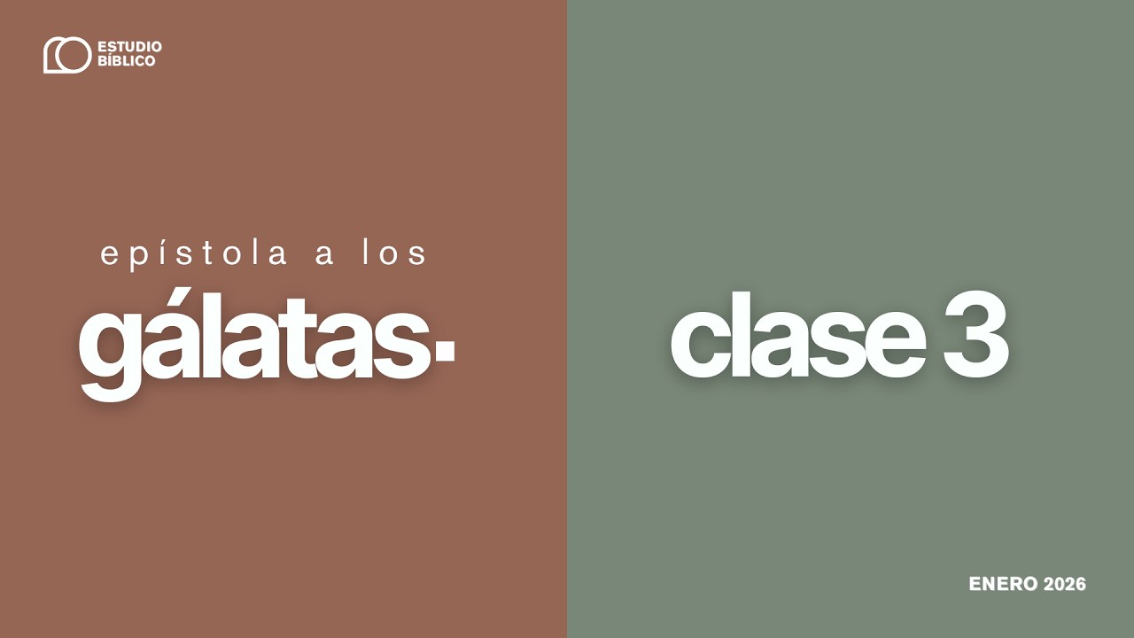 Gálatas CLASE 3 | Estudio Bíblico