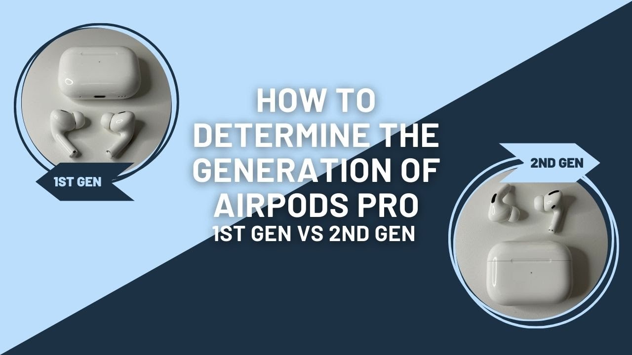 How to Determine Generation of AirPods Pro (1st Gen and 2nd Gen)