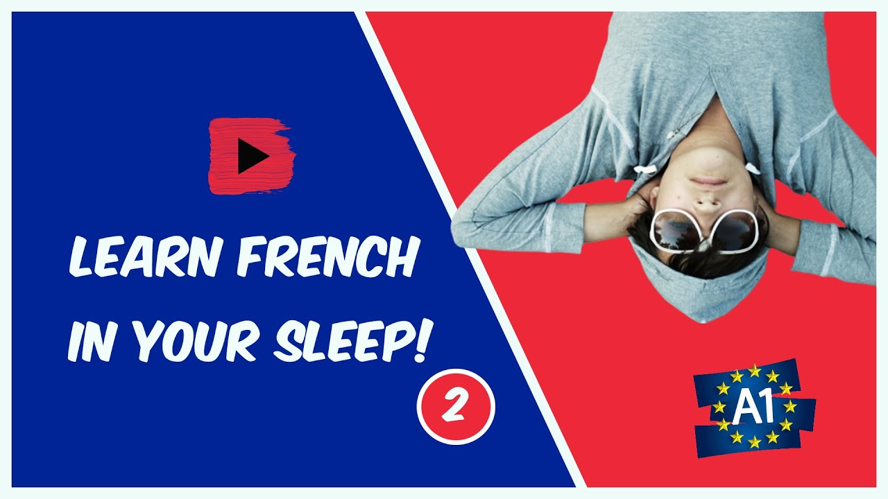 Learn French while you sleep! French for Lower Beginners! Part 2