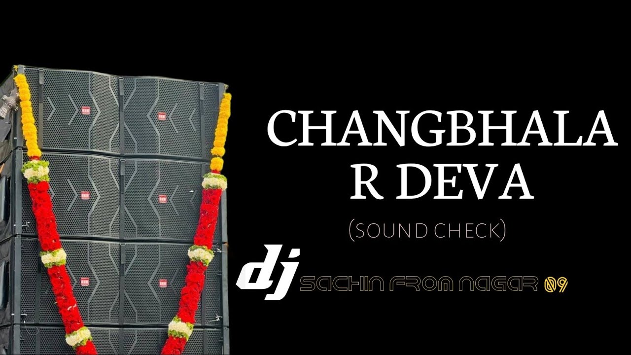 CHANGBHAL R DEVA (SOUND CHECK) ONLY BASS🔊 DJ SACHIN FROM NAGAR 09 