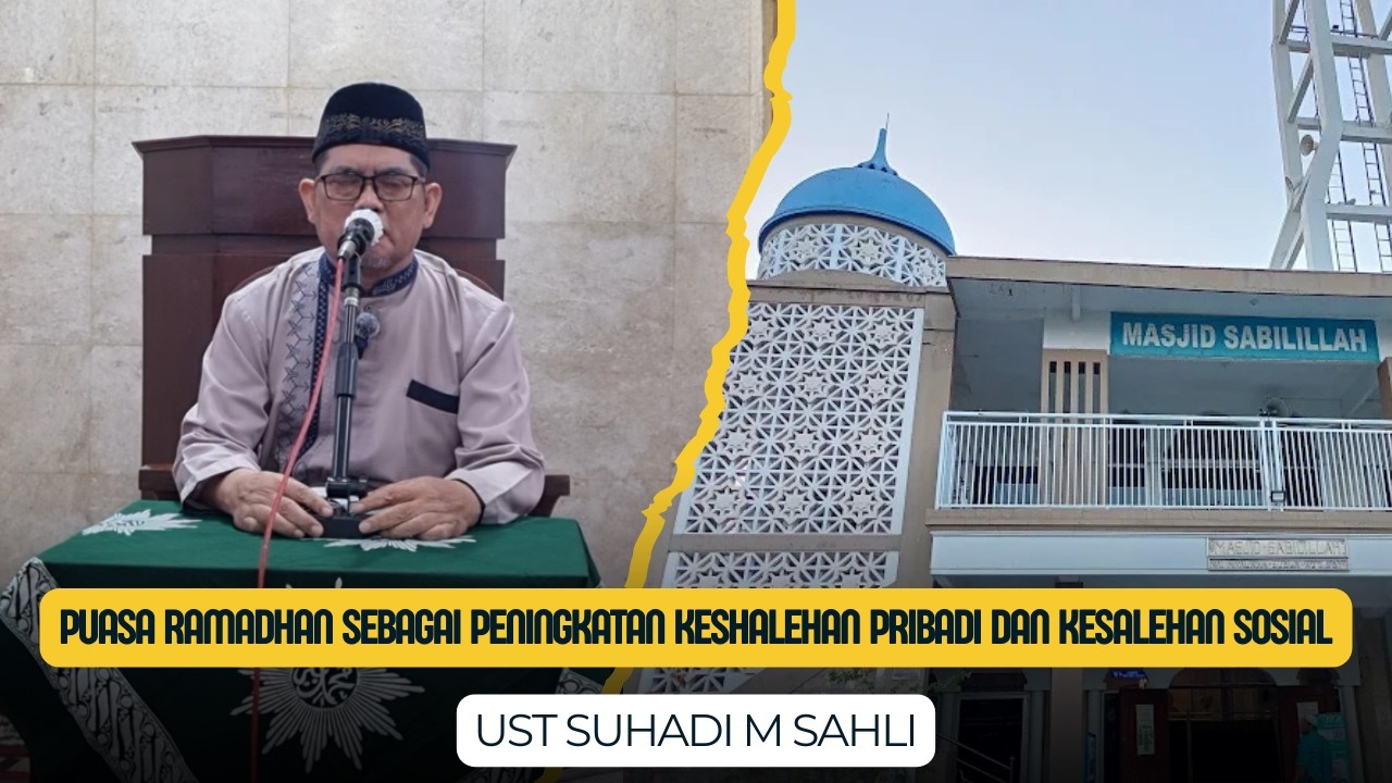 Puasa Ramadhan Sebagai Peningkatan Kesalehan Pibadi dan Kesalehan Sosial - Masjid Sabilillah