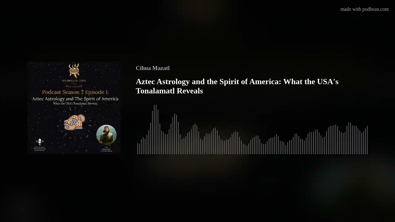 Aztec Astrology and the Spirit of America: What the USA's Tonalamatl Reveals