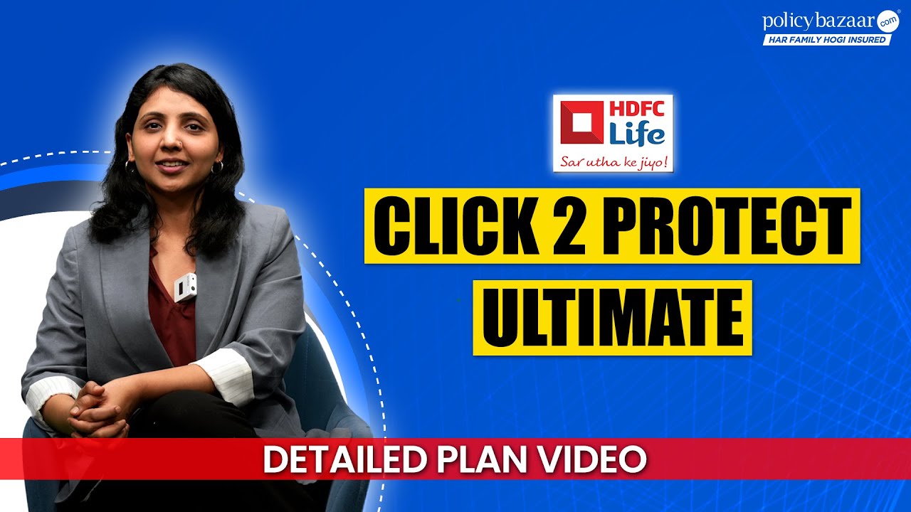 HDFC Life Click 2 Protect Ultimate: 2026 Review & Benefits Explained