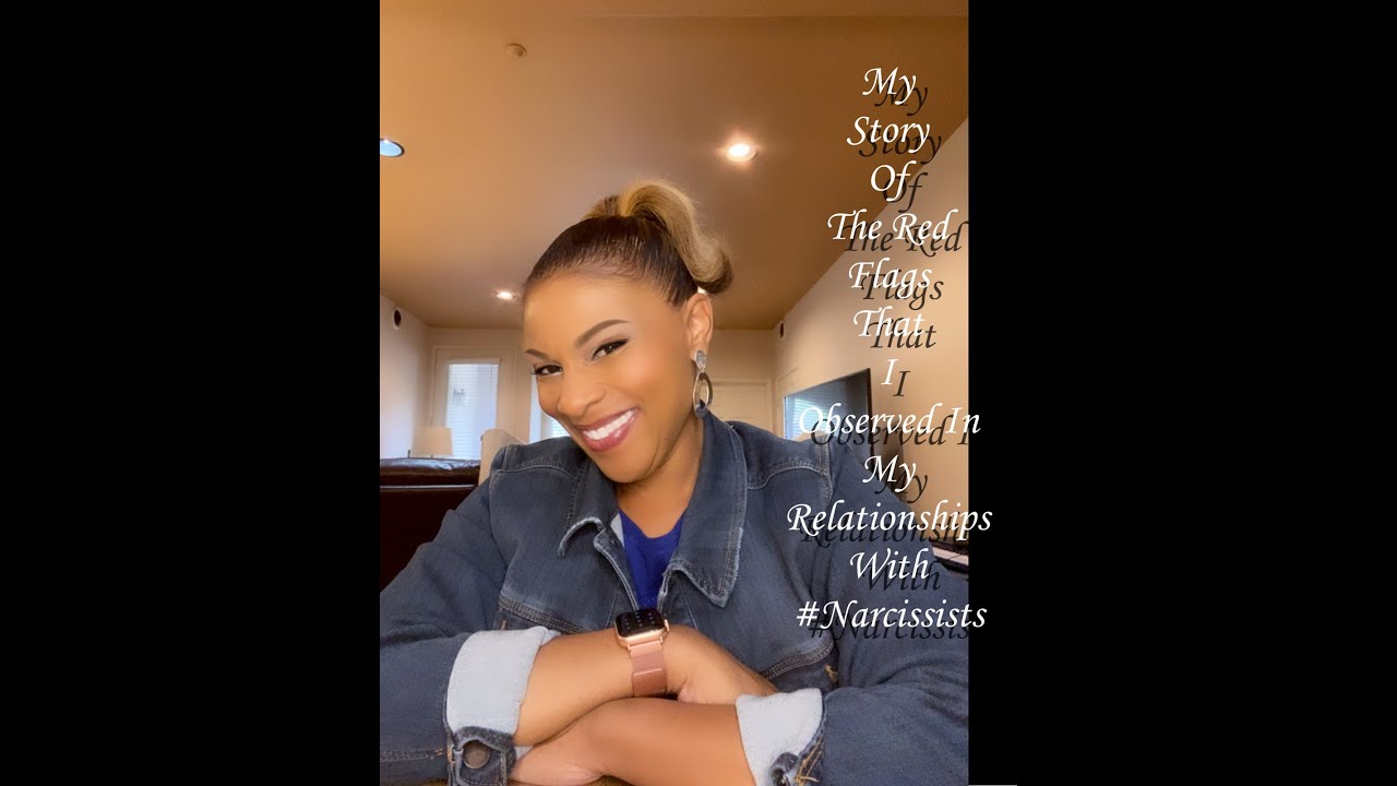My Story Of The Red Flags That I Observed In My Relationships With #Narcissists