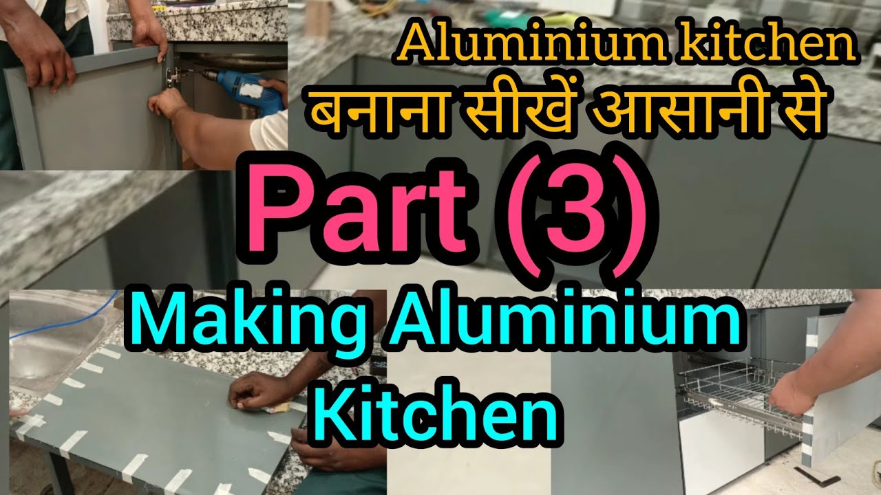 Aluminium kitchen kaise banate hain/part 3/how to make Aluminium moduler kitchen cabinet