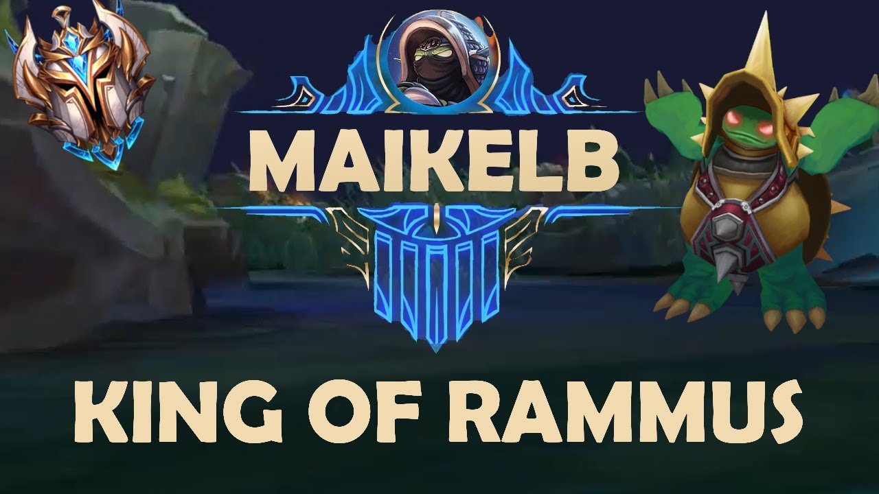 MAIKELB  - KING OF RAMMUS MONTAGE