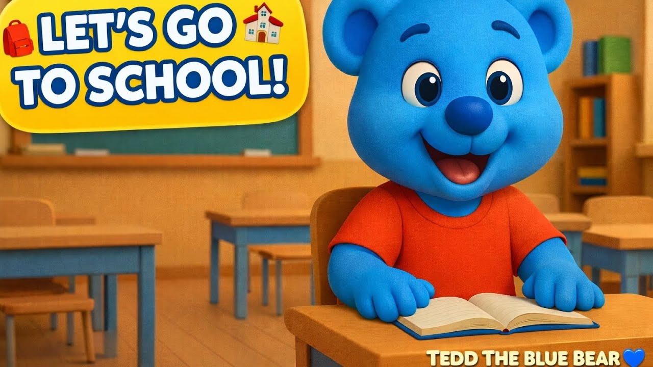 🎶 Vamos a la Escuela! | English & Spanish School Song for Kids 🏫 TEDD THE BLUE BEAR 🐻💙#kidslearning 