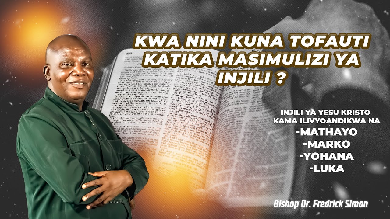 Misingi ya Tofauti Katika Masimulizi ya Injili | Askofu Dr. Fredrick Simon