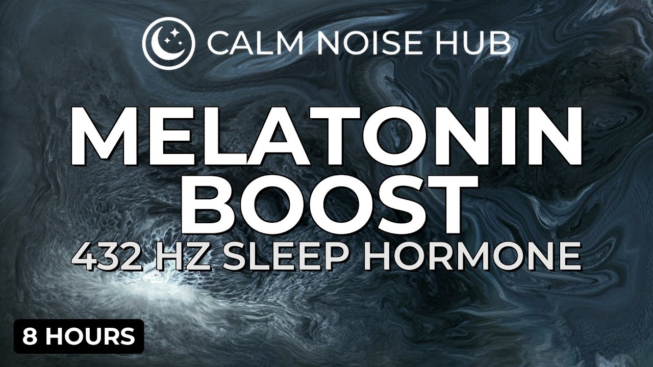 432 Hz Melatonin Production | Natural Sleep Hormone Boost (8 Hours)