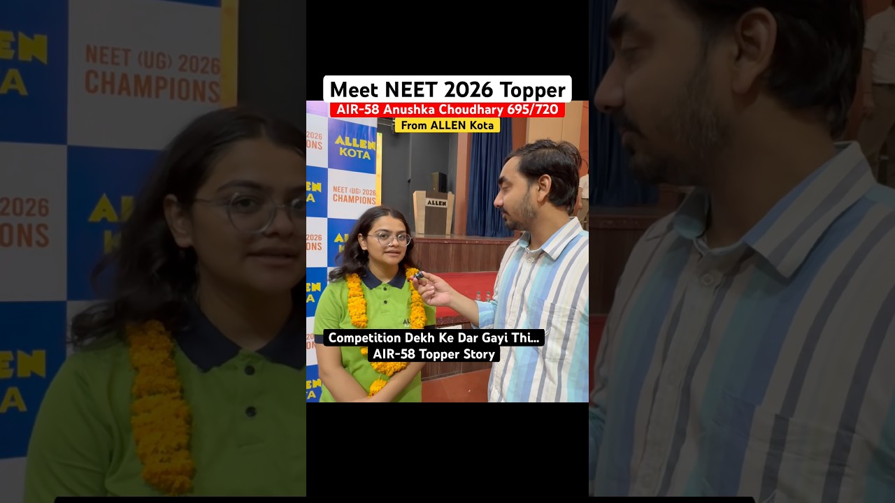 NEET 2026 Topper AIR-58 Anushka Choudhary 695/720 From ALLEN Kota | Competition देख के डर 😬गई थी