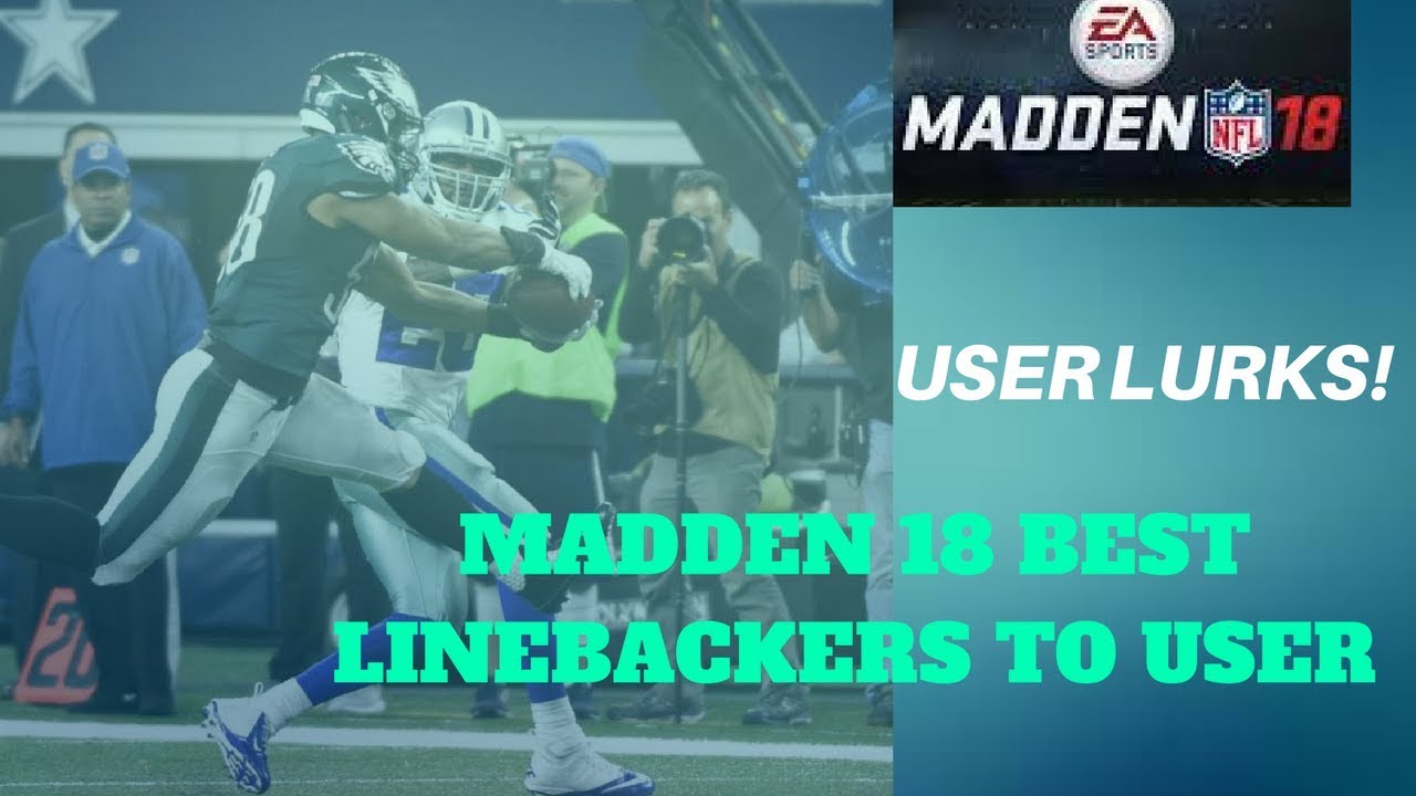 MADDEN 18 ULTIMATE TEAM - BEST LINEBACKERS TO USER ! 
