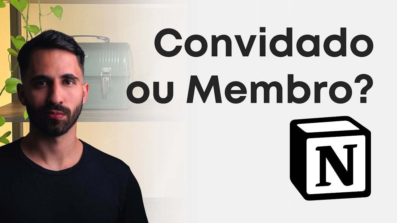 Membros ou Convidados no Notion? Quando Usar Cada Um!