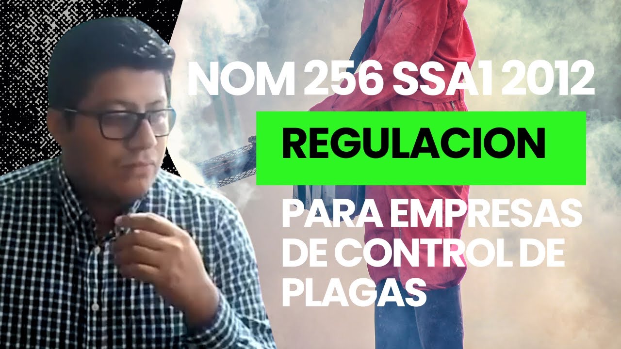 NOM 256 SSA1 2012 REGULACION PARA EMPRESAS DE CONTROL DE PLAGAS URBANAS