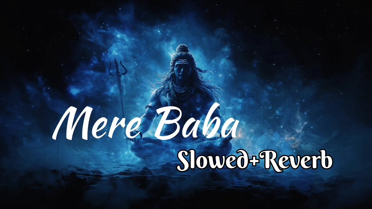 Mere Baba | Slowed+Reverb | Heart Touching  Emotional Song | #song#youtube
