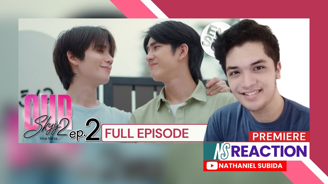Our Skyy Vice Versa Episode 2 Reaction and Commentary | Nathaniel Subida