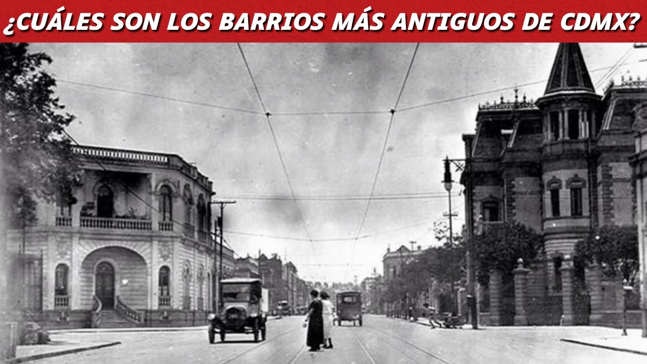 Estos son los 10 Barrios Más Antiguos de CDMX que Sobreviven al Tiempo