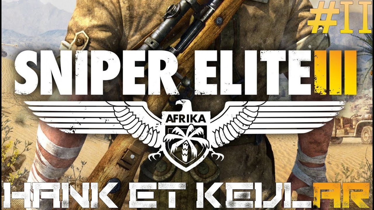 Sniper Elite 3 (Hank et Kevlar) Ep. 2 - La furtivité relative