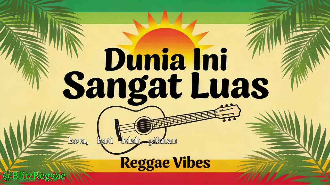 Slow Reggae Santai Viral - Dunia Ini Sangat Luas