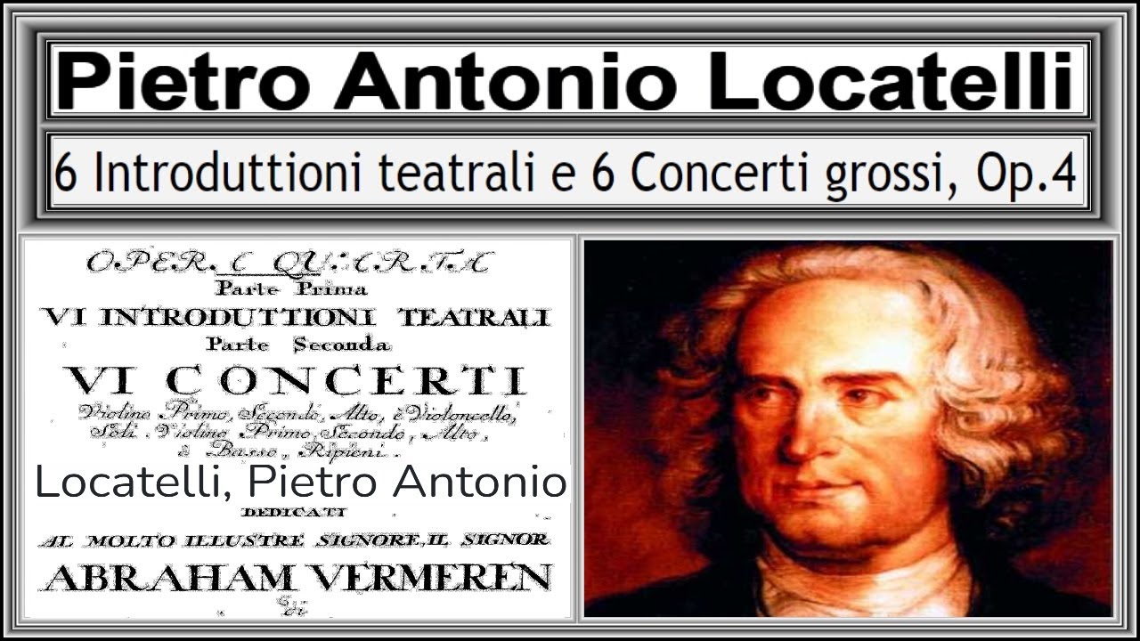 Locatelli  - 6 Introduttioni teatrali e 6 Concerti grossi, Op.4 (Complete)