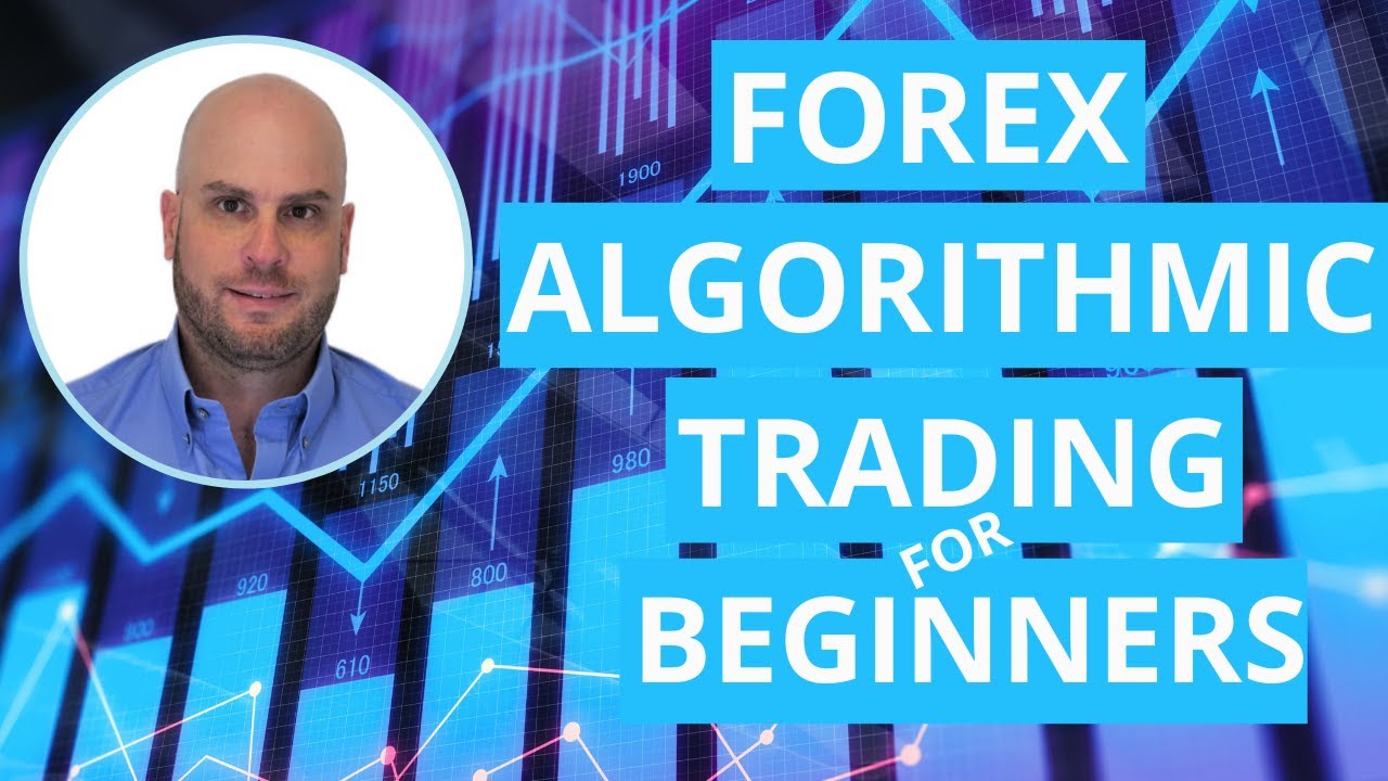 Forex Algorithmic Trading For Beginners + 30 Robots Monthly