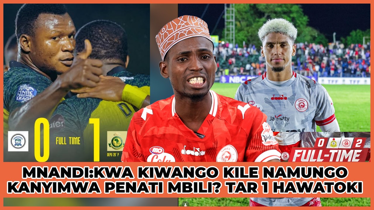 MNANDI:KWA KIWANGO KILE NAMUNGOKANYIMWA PENATI MBILI? TAR 1 HAWATOKI