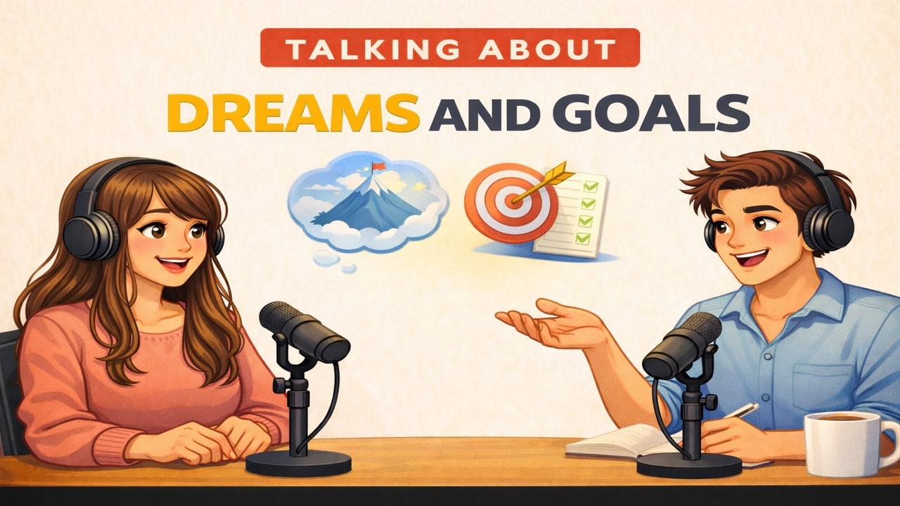 English Podcast For Easy English in Daily Life | Learn English Fast | Talk About Dreams and Goals