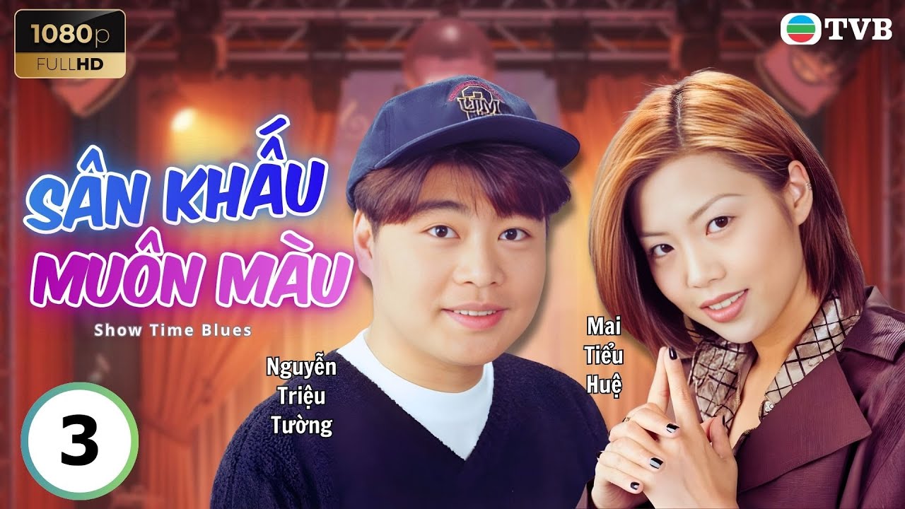 Phim TVB lồng tiếng Sân Khấu Muôn Màu 3/20 | Lâm Gia Đống, Giang Hân Yến, Lê Diệu Tường | 1997