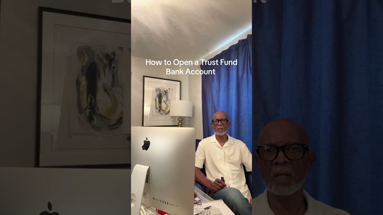 How to Open a Trust Fund Bank Account