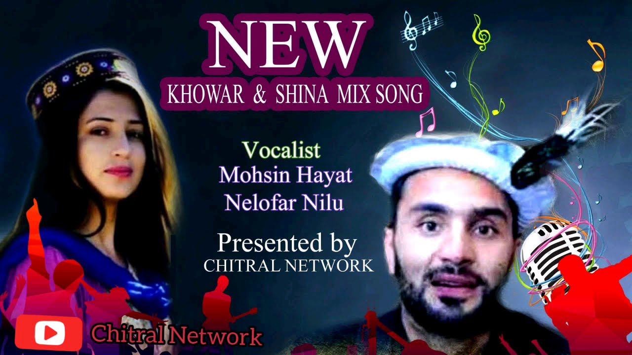 Khowar & shina new song | vocalist : mohsin hayat & nelofar nelu