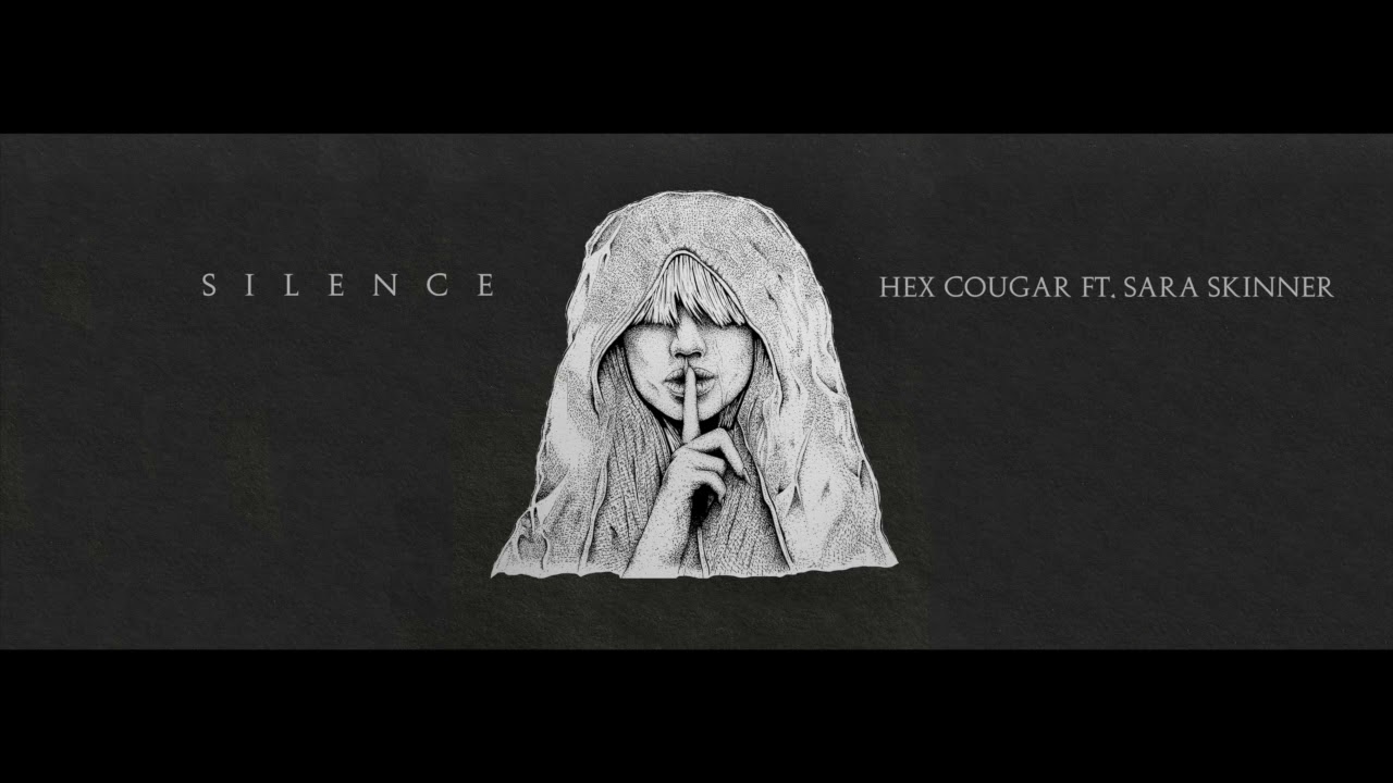 Hex Cougar - Silence ft. Sara Skinner