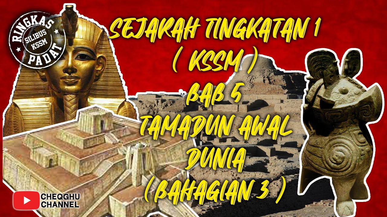 SEJARAH TINGKATAN 1 KSSM BAB 5 : TAMADUN AWAL DUNIA (BAHAGIAN 3)