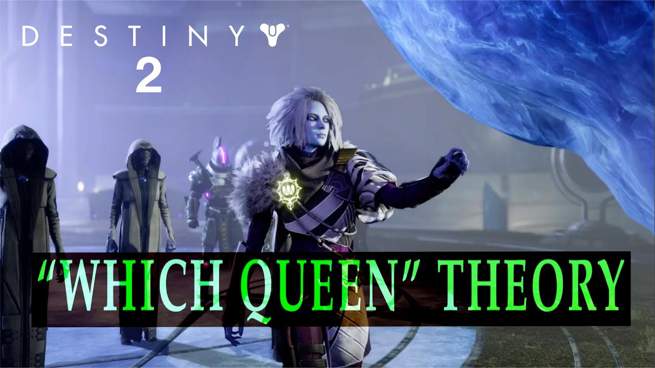 “Which Queen“ Theory - Destiny 2 (S.15 Lost)