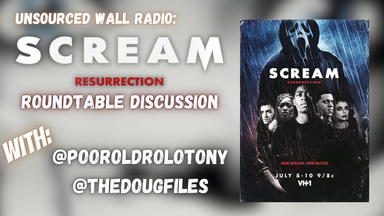 Unsourced Wall Radio: Scream - Resurrection (2016) Roundtable Review with Tony and Dough