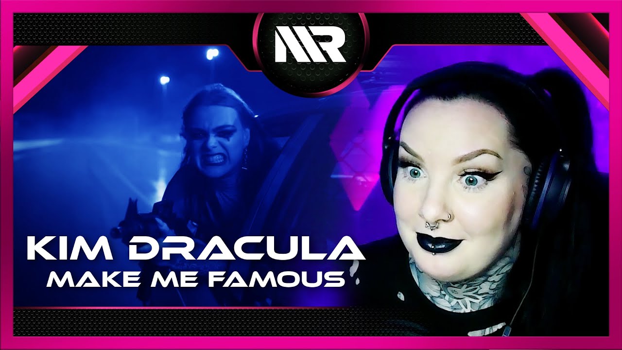 KIM DRACULA - MAKE ME FAMOUS (REACTION)