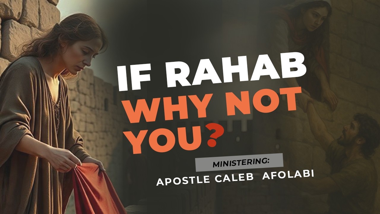 If Rahab, Why Not You?  || Apostle Caleb Afolabi || Sun 22-02-26
