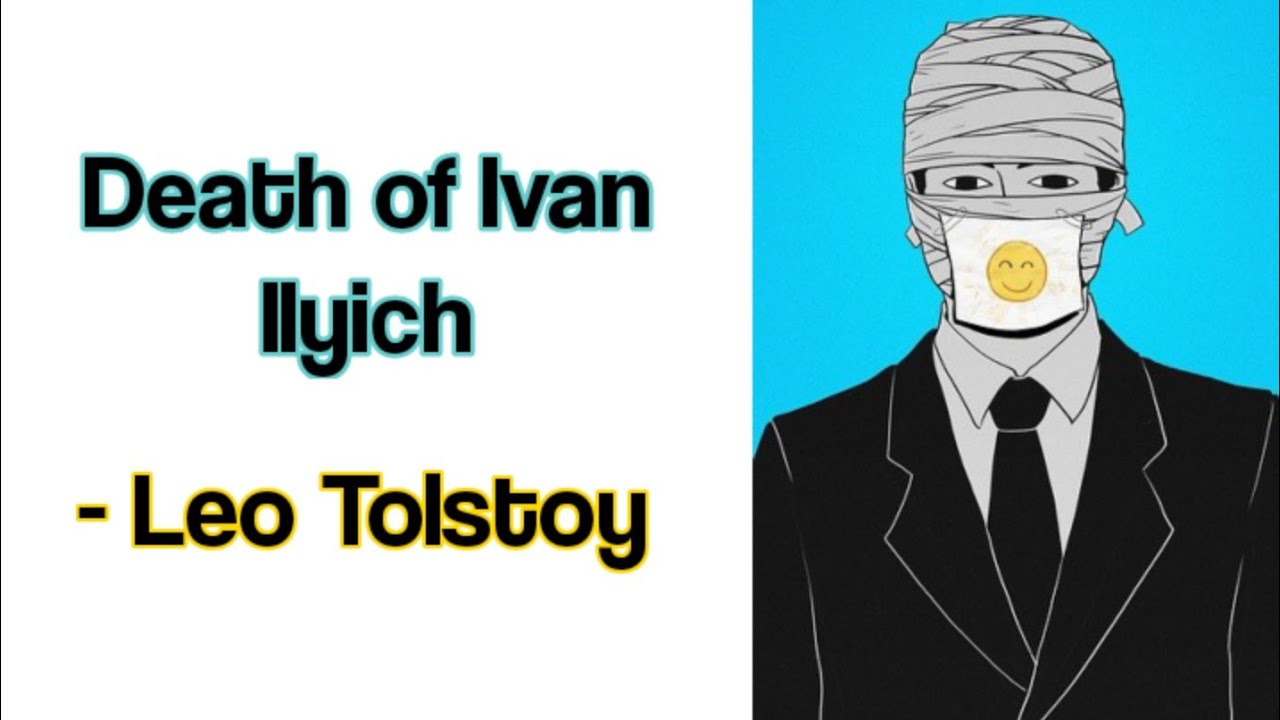 'Death of Ivan Ilyich' - Novella by Leo Tolstoy || Summary & Analysis of Death of Ivan Ilyich ||