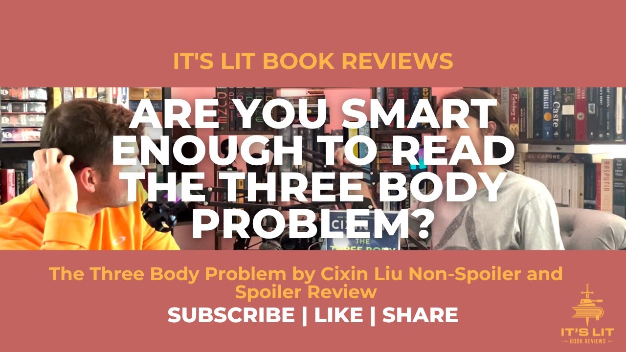 THE THREE BODY PROBLEM by Cixin Liu (Non-Spoiler and Spoiler Review) - ILBR Podcast #3