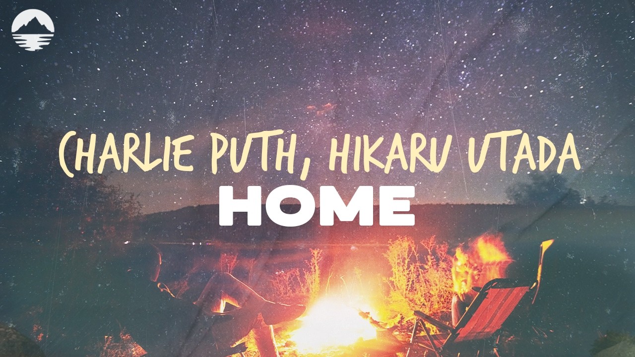 Charlie Puth - Home (ft. Hikaru Utada) | Lyrics