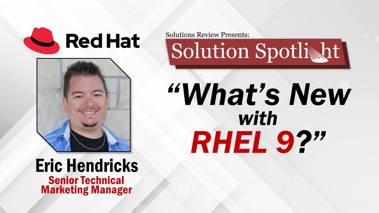 What’s New with RHEL 9 – Red Hat Enterprise Linux v9 | #SolutionSpotlight with @Red Hat