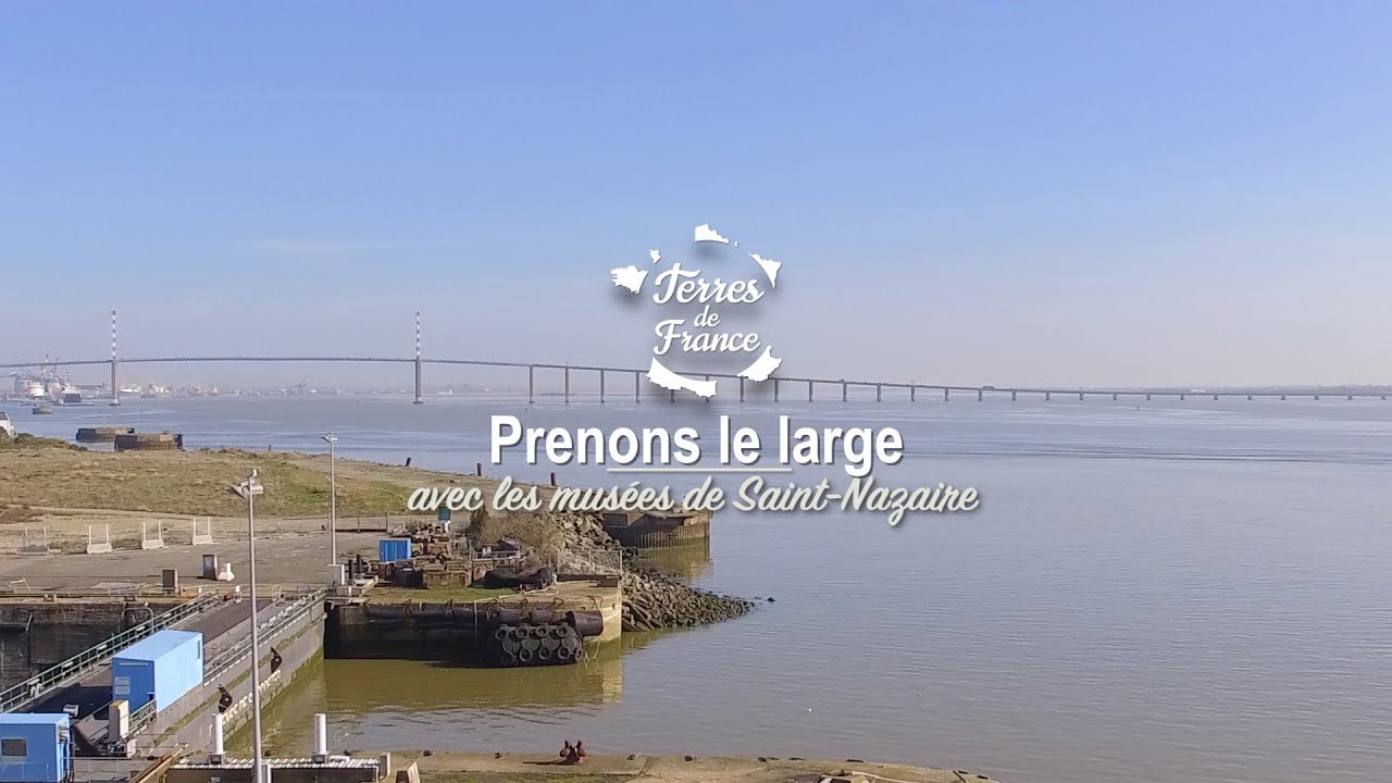 Prenons le large avec les musées de Saint-Nazaire - Terres de France