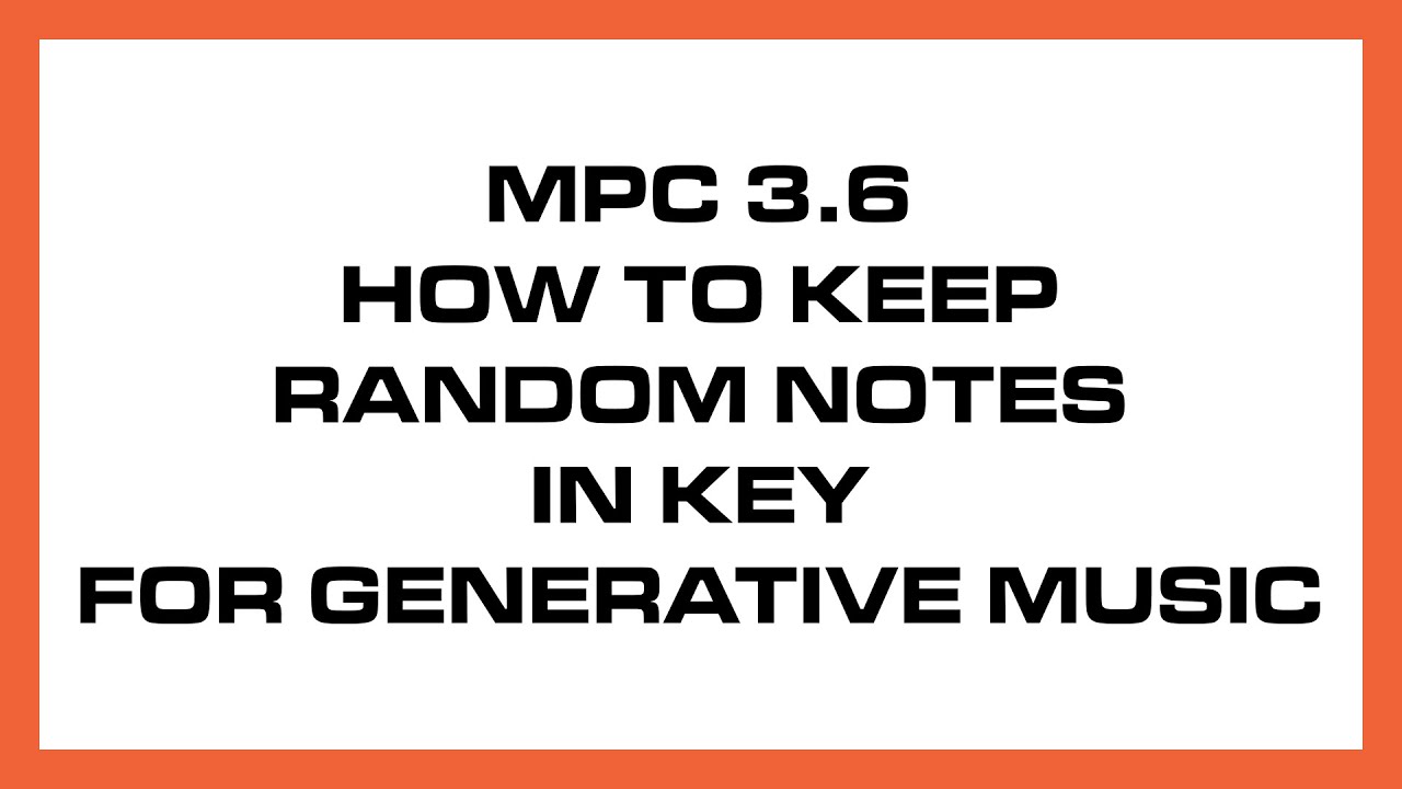 MPC 3.6 Как сохранять случайные ноты в тональности для генеративной музыки
