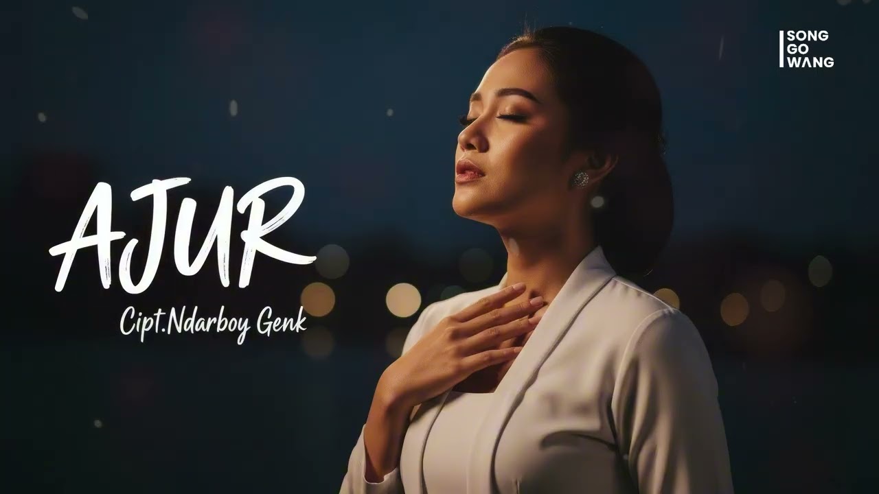 Ajur &ndash; Ndarboy Genk (Cover by Songgowang)