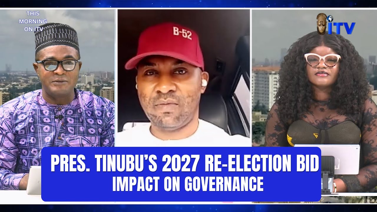 Pres. Tinubu’s 2027 Re-Election Bid: Impact On Governance |TMI