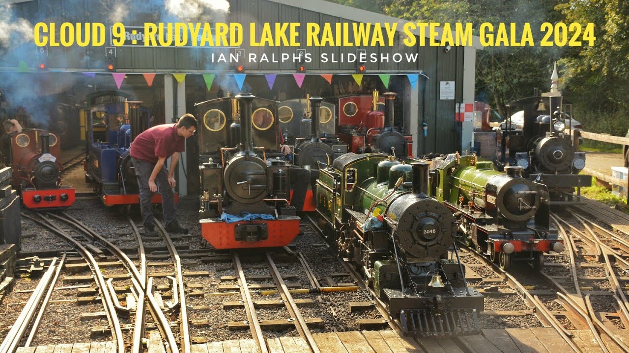 CLOUD 9, RUDYARD LAKE RAILWAY STEAM GALA 2024 SLIDESHOW BY IAN RALPHS