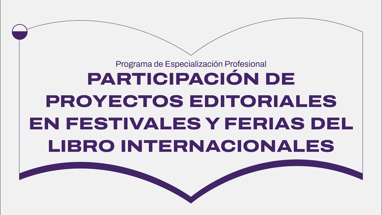 PARTICIPACIÓN DE PROYECTOS EDITORIALES EN FERIAS DEL LIBRO INTERNACIONALES