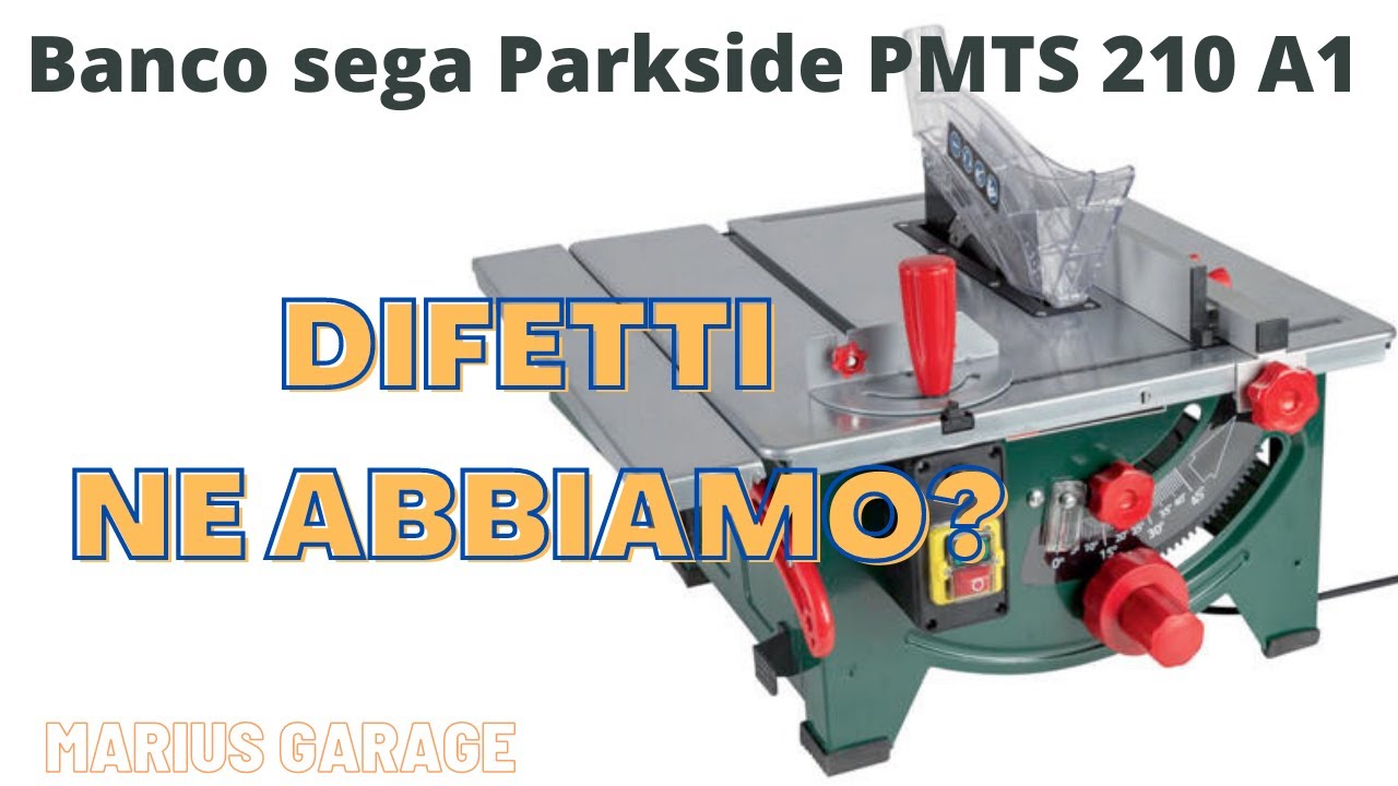 Tutta la verità sul Banco Sega PARKSIDE PMTS 210 A1 - Pregi, difetti, soluzioni