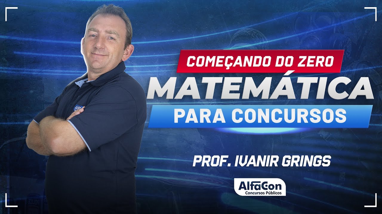 MATEM&Aacute;TICA PARA CONCURSOS 2024 - Aula 1/2 - AlfaCon