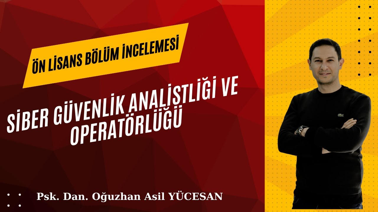 Siber Güvenlik Analistliği ve Operatörlüğü Bölümü İncelemesi 2024 YKS Tercih Dönemi
